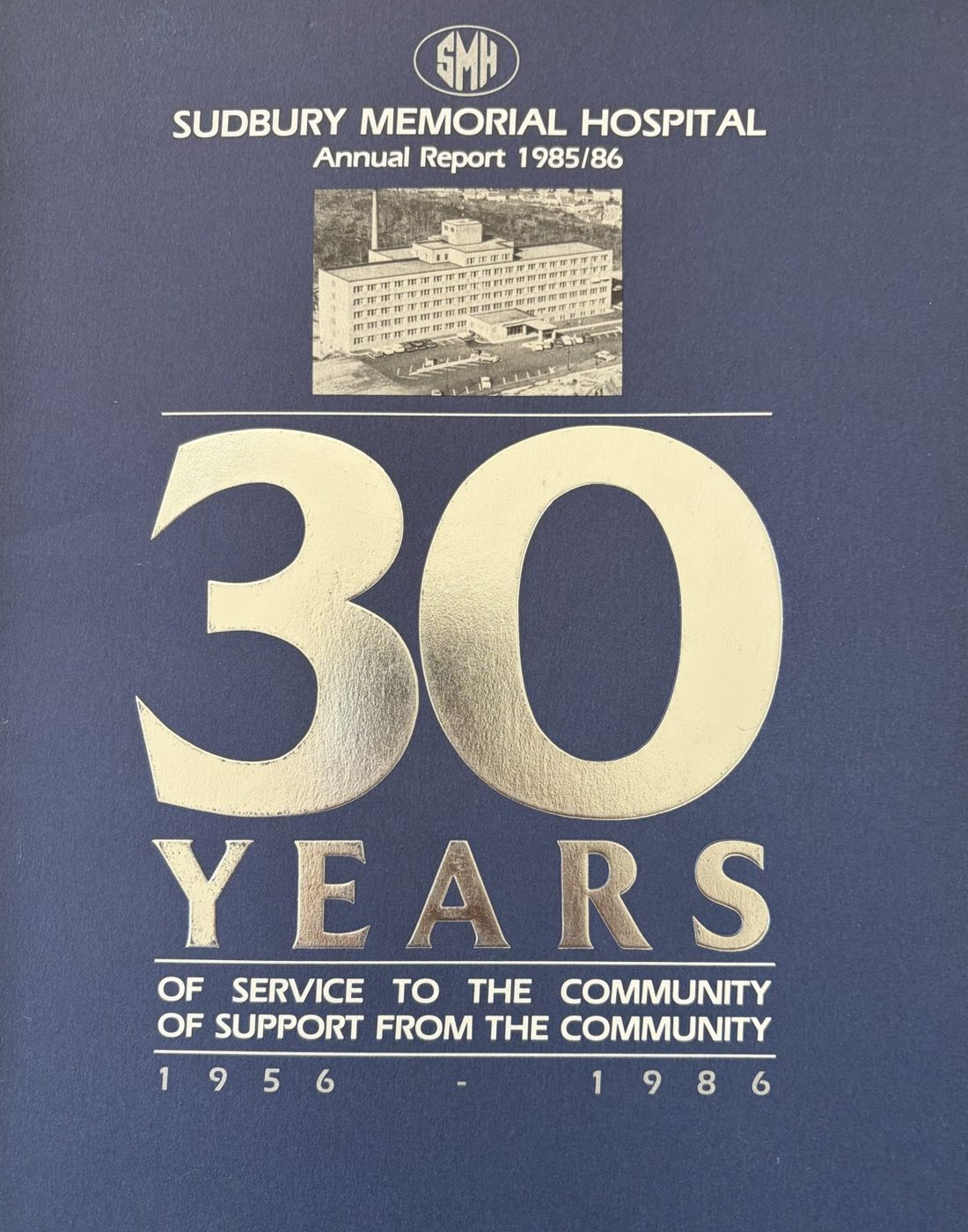 Cover of the Sudbury Memorial Hospital Annual Report 1985/86, 30 Years of Service 1956 to 1986